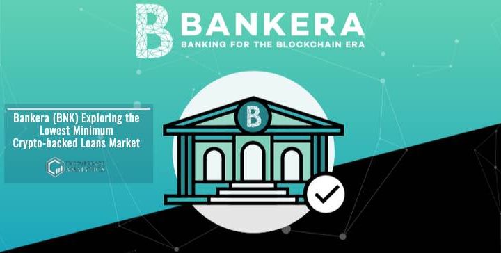 Bankera (BNK) Exploring the Lowest Minimum Crypto-backed Loans Market