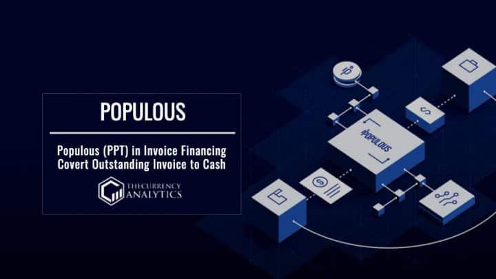 Populous (PPT) in Invoice Financing Covert Outstanding Invoice to Cash