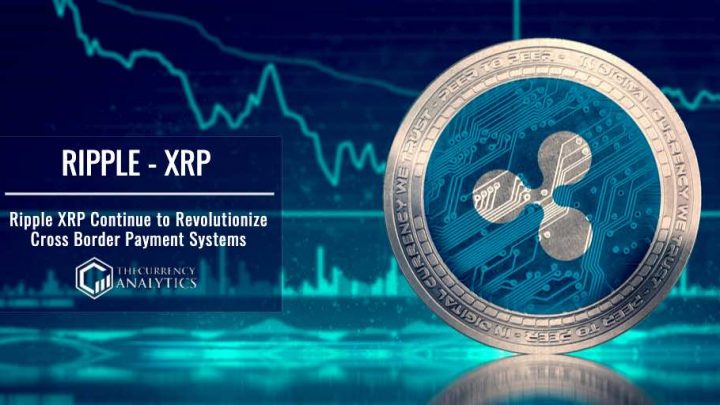Ripple XRP Continue to Revolutionize Cross Border Payment Systems