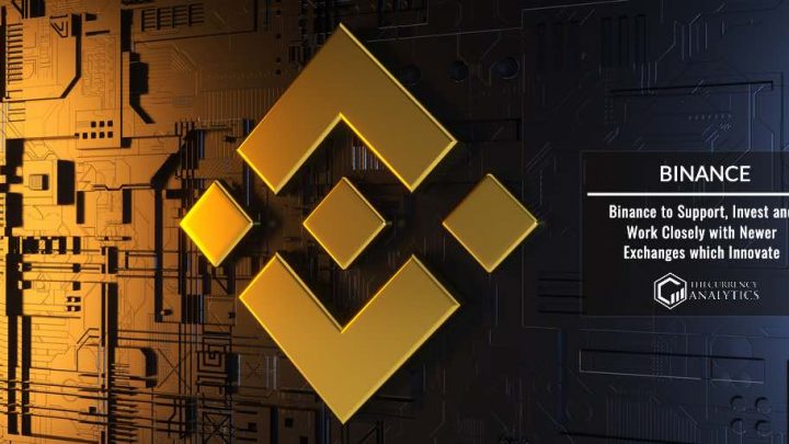 Binance to Support, Invest and Work Closely with Newer Exchanges which Innovate