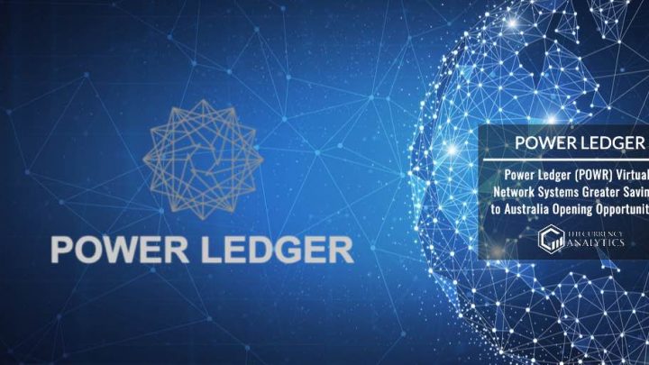 Power Ledger (POWR) Virtual Network Systems Greater Savings to Australia Opening Opportunities