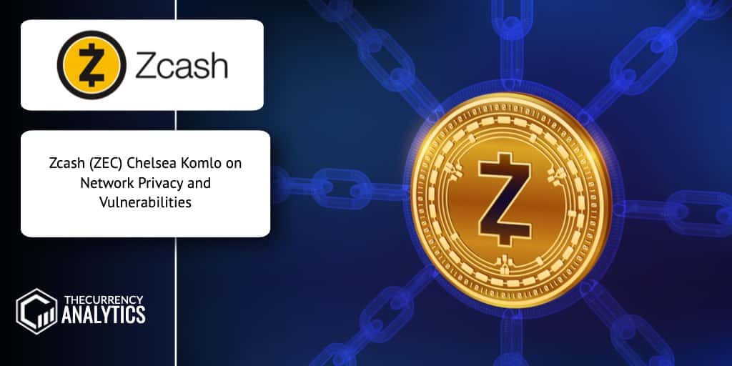 Zcash ZEC Chelsea Komlo