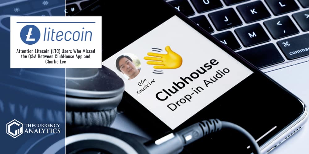 ClubHouse Charlie Lee Litecoin