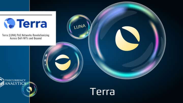 Terra (LUNA) PoS Networks Revolutionizing Across DeFi NFTs and Beyond