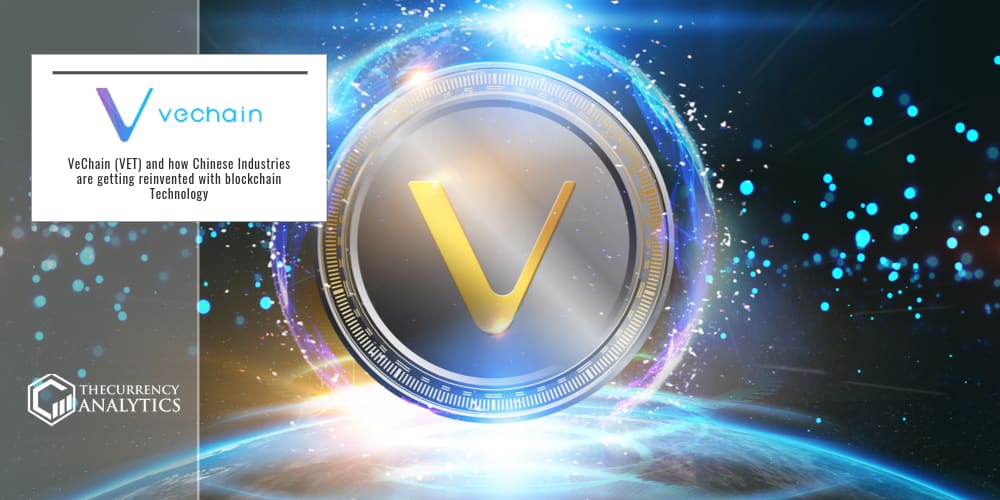 Vechain Vet And How Chinese Industries Are Getting Reinvented With Blockchain Technology