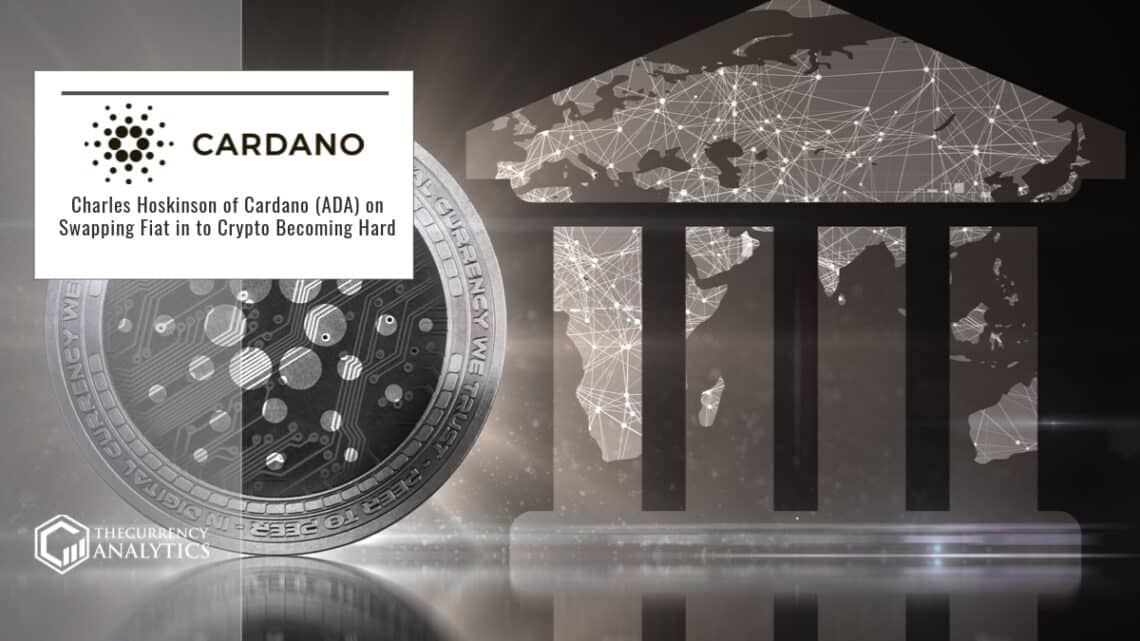 Charles Hoskinson of Cardano (ADA) on Swapping Fiat in to ...