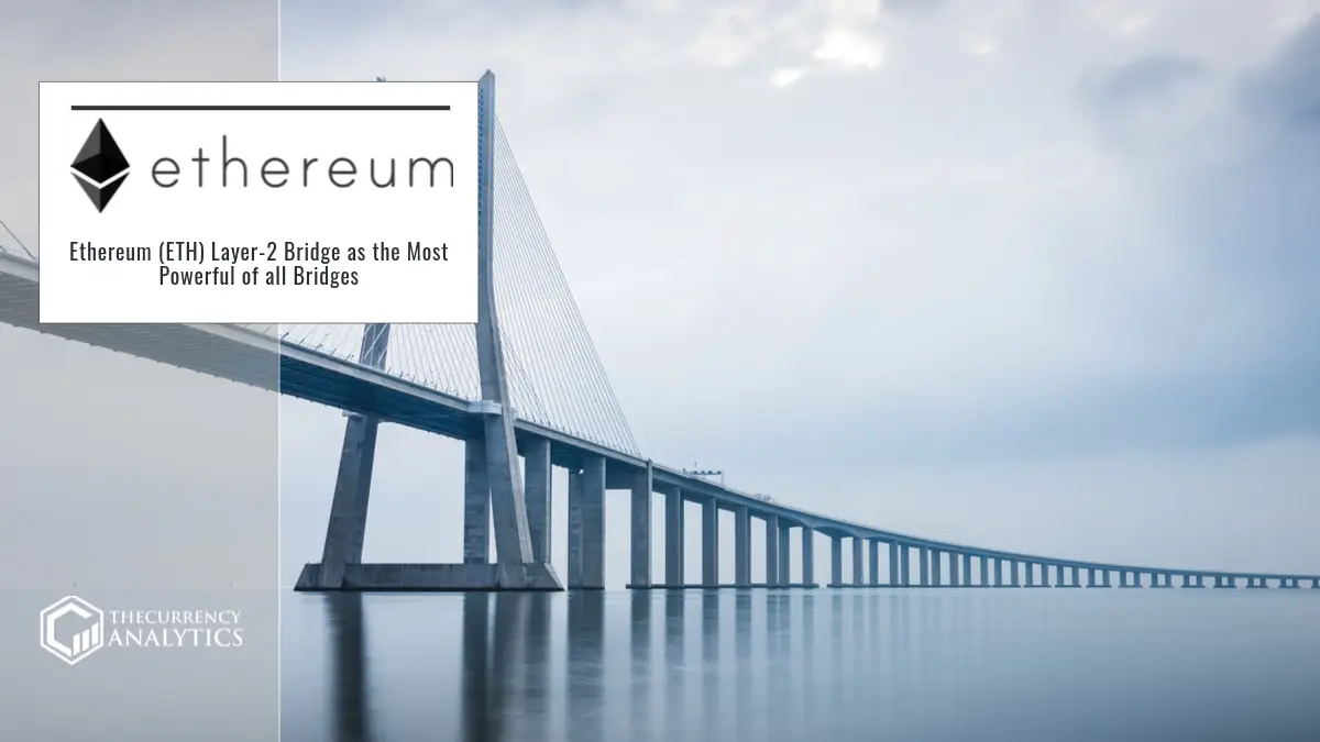 Ethereum (ETH) Layer-2 Bridge as the Most Powerful of all Bridges