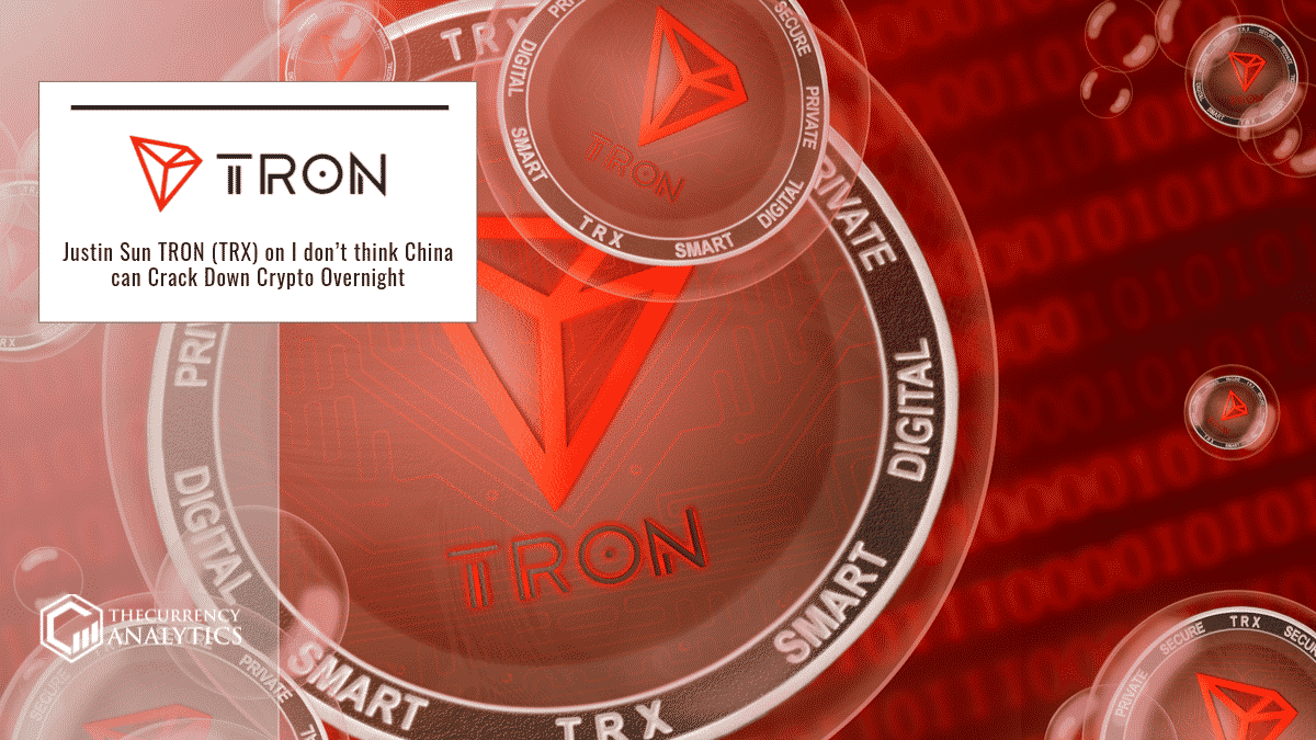 Justin Sun Tron Trx On I Don T Think China Can Crack Down Crypto Overnight