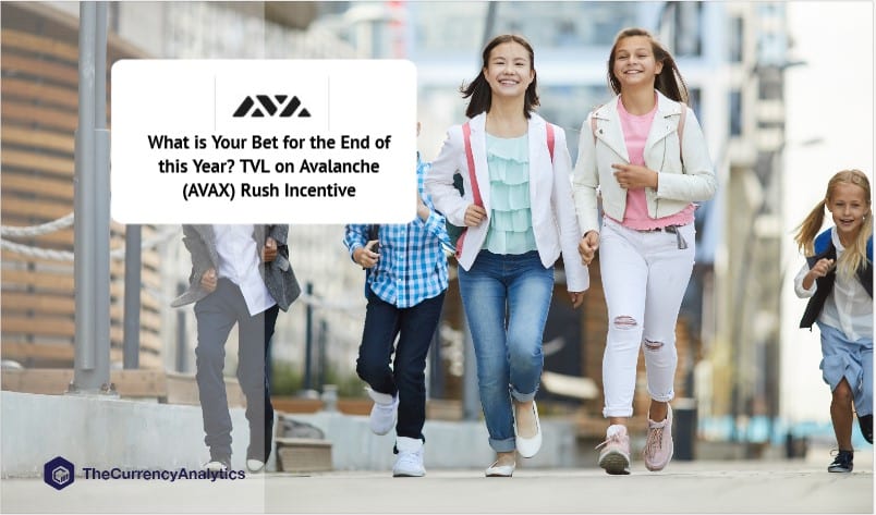 What is Your Bet for the End of this Year TVL on Avalanche (AVAX) Rush Incentive