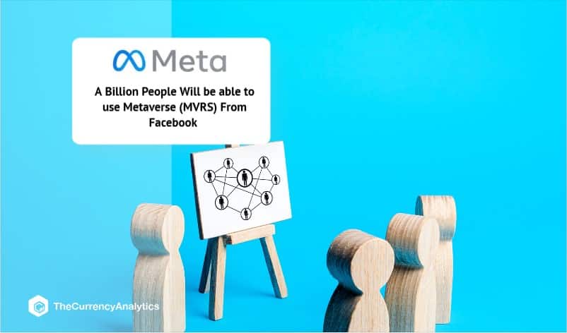 A Billion People Will be able to use Metaverse (MVRS) From Facebook