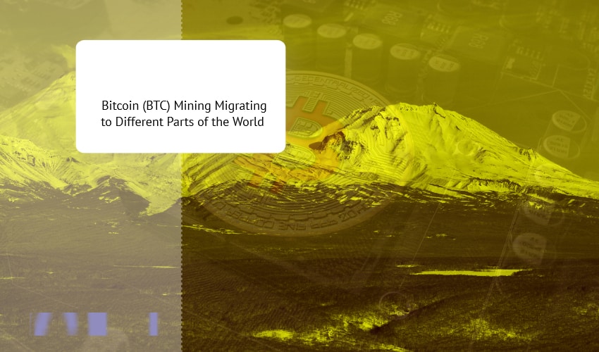 Bitcoin (BTC) Mining Migrating to Different Parts of the World