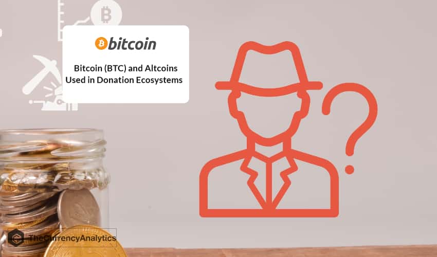 Bitcoin (BTC) and Altcoins Used in Donation Ecosystems
