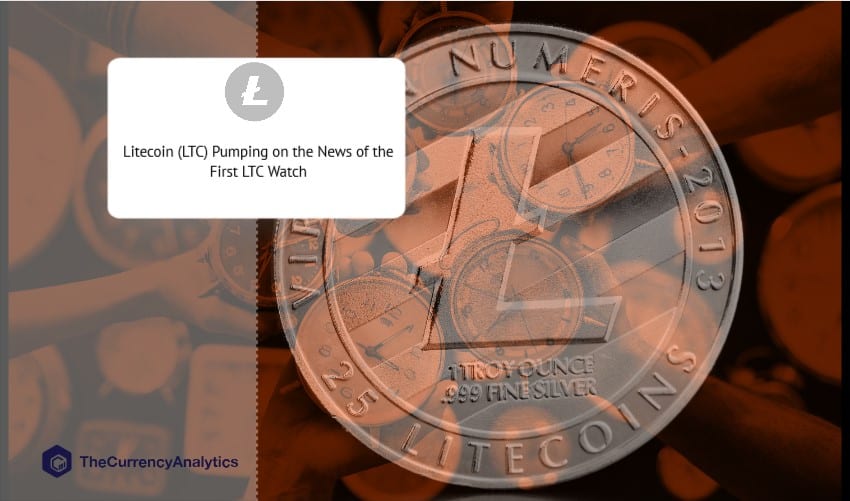 Litecoin (LTC) Pumping on the News of the First LTC Watch