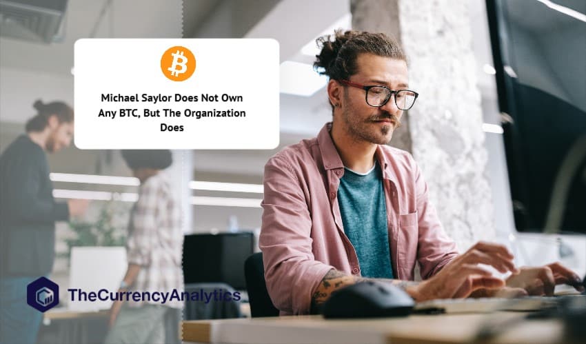 Michael Saylor Does Not Own Any BTC, But The Organization Does