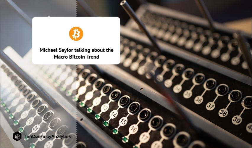 Michael Saylor talking about the Macro Bitcoin Trend