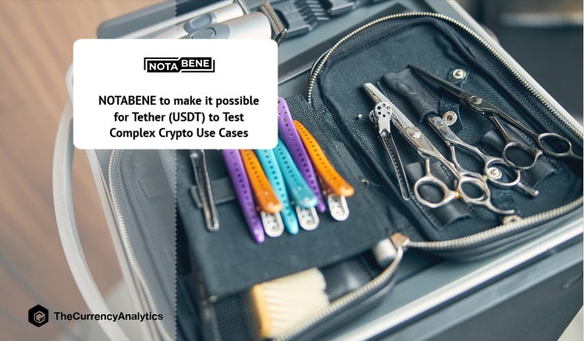 NOTABENE to make it possible for Tether (USDT) to Test Complex Crypto Use Cases