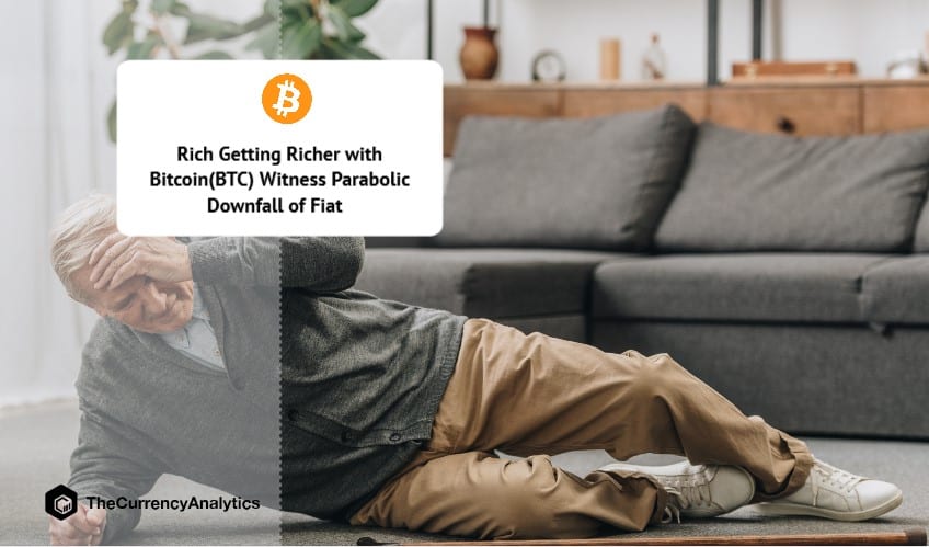 Rich Getting Richer with Bitcoin (BTC) Clock is Ticking to Witness Parabolic Downfall of Fiat