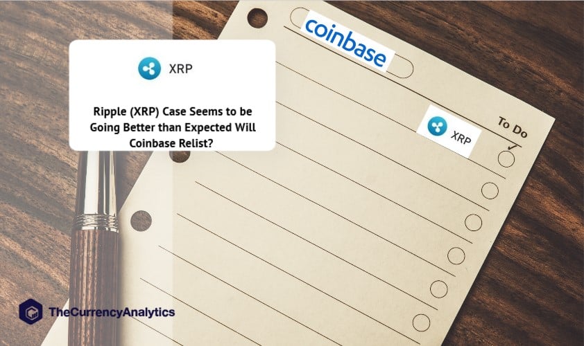 Ripple (XRP) Case Seems to be Going Better than Expected Will Coinbase Relist