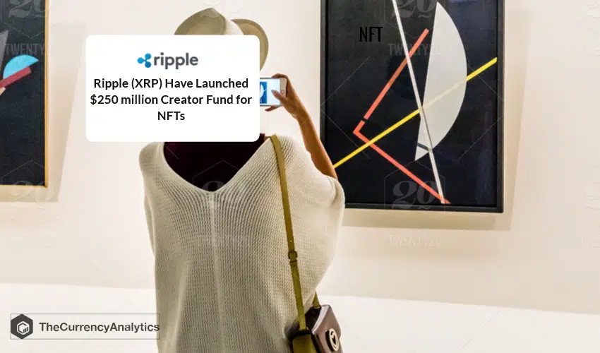 Ripple (XRP) Have Launched $250 million Creator Fund for NFTs