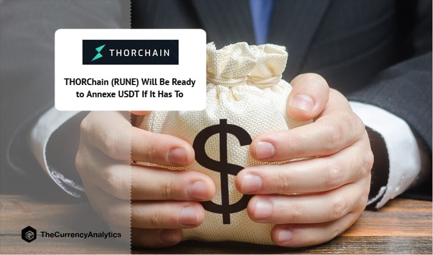 THORChain (RUNE) Will Be Ready to Annexe USDT If It Has To