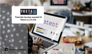 Theta Labs has been Awarded US Patent 11,153,358