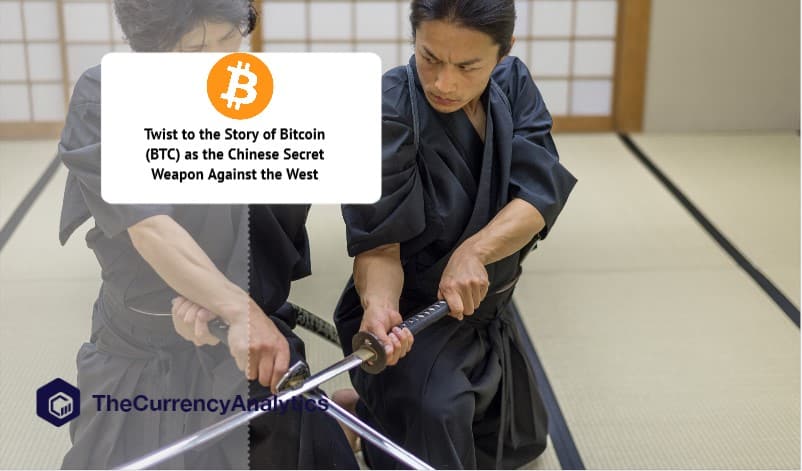 Twist to the Story of Bitcoin (BTC) as the Chinese Secret Weapon Against the West
