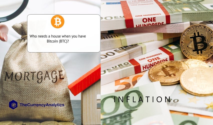 Who needs a house when you have Bitcoin (BTC)?