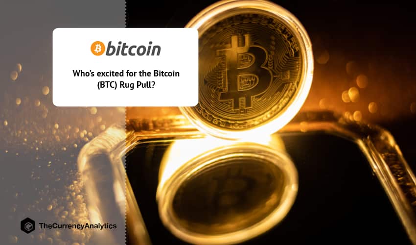 Who's excited for the Bitcoin (BTC) Rug Pull
