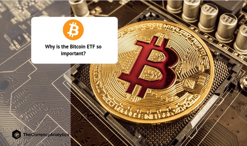 Why is the Bitcoin ETF so important
