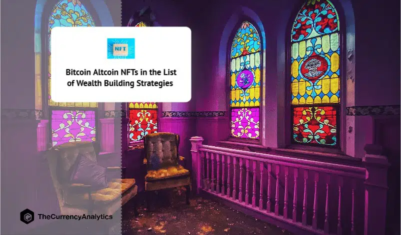 Bitcoin Altcoin NFTs in the List of Wealth Building Strategies