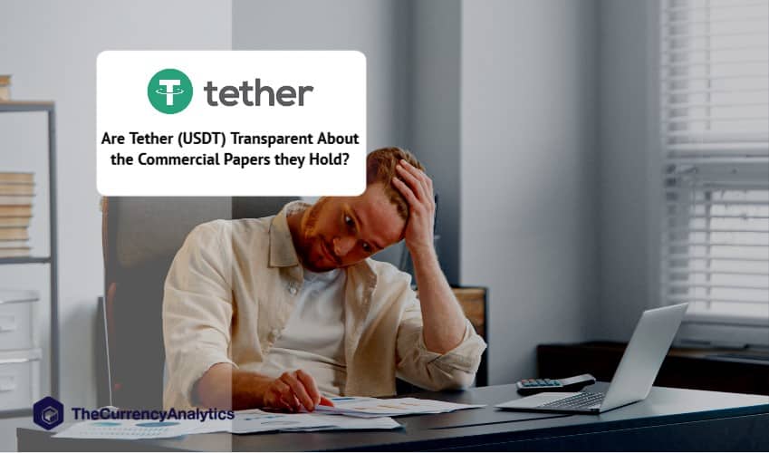 Are Tether (USDT) Transparent About the Commercial Papers they Hold