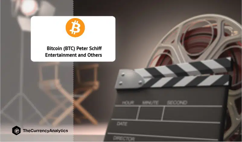 Bitcoin (BTC) Peter Schiff Entertainment and Others