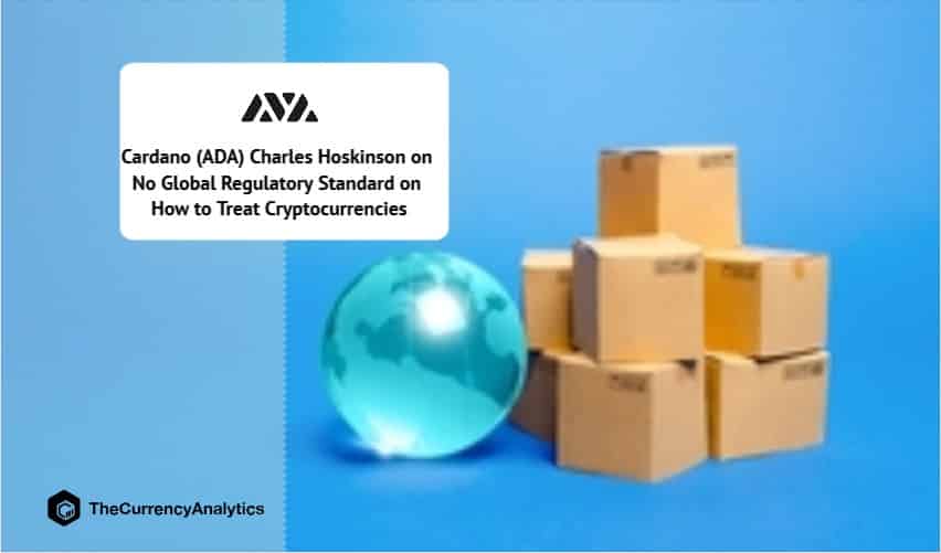 Cardano (ADA) Charles Hoskinson on No Global Regulatory Standard on How to Treat Cryptocurrencies