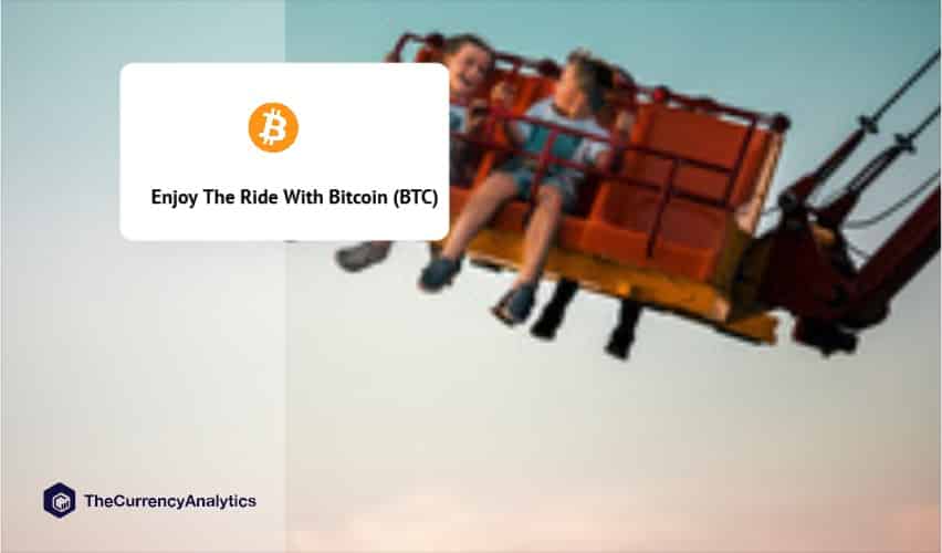 Enjoy The Ride With Bitcoin (BTC)