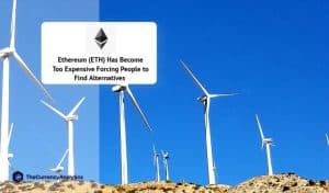 Ethereum (ETH) Has Become Too Expensive Forcing People to Find Alternatives