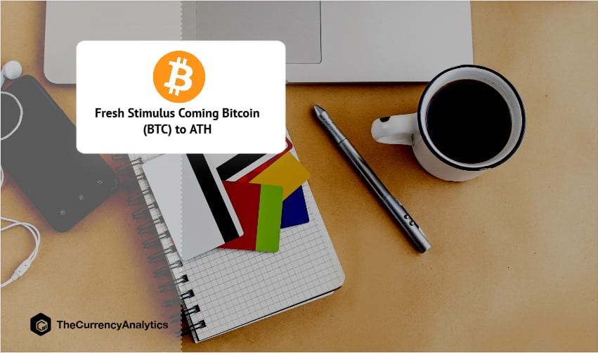Fresh Stimulus Coming Bitcoin (BTC) to ATH