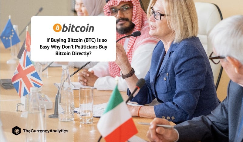 If Buying Bitcoin (BTC) is so Easy Why Don’t Politicians Buy Bitcoin Directly