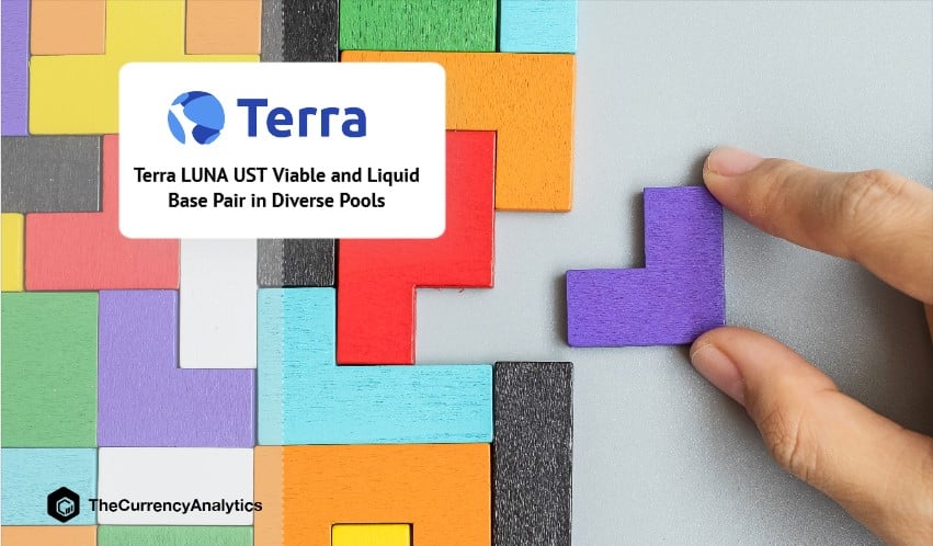 Terra LUNA UST Viable and Liquid Base Pair in Diverse Pools