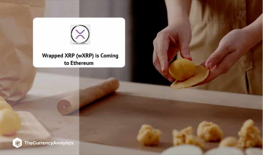 Wrapped XRP (wXRP) is Coming to Ethereum