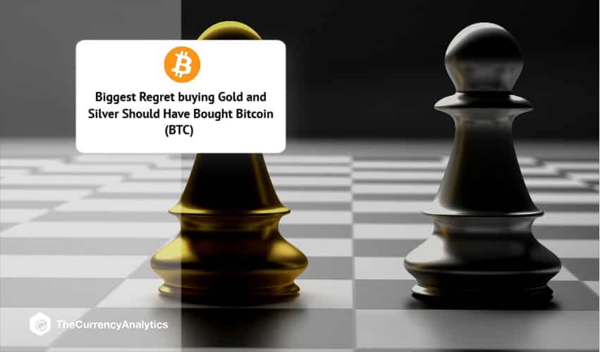Biggest Regret buying Gold and Silver Should Have Bought Bitcoin (BTC)