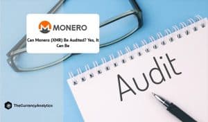 Can Monero (XMR) Be Audited Yes It Can Be
