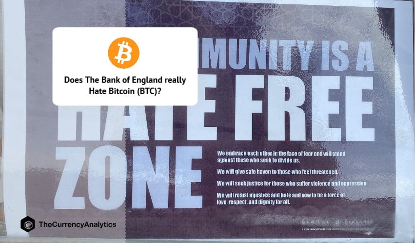 Does The Bank of England really Hate Bitcoin (BTC)