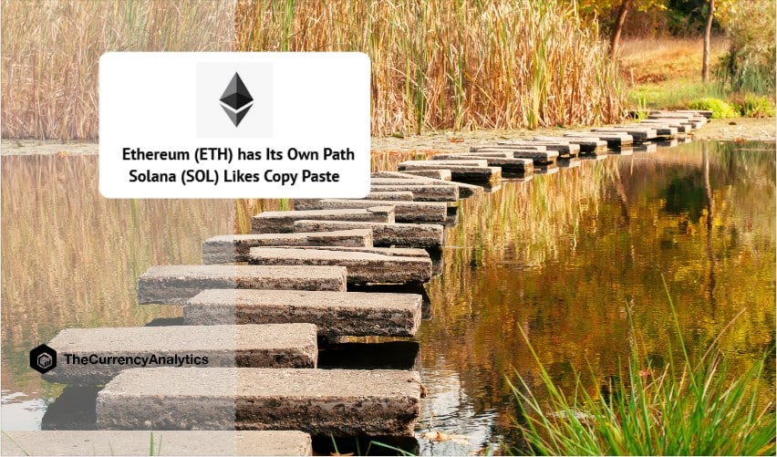 Ethereum (ETH) has Its Own Path Solana (SOL) Likes Copy Paste