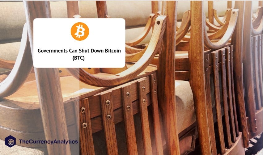Governments Can Shut Down Bitcoin (BTC)