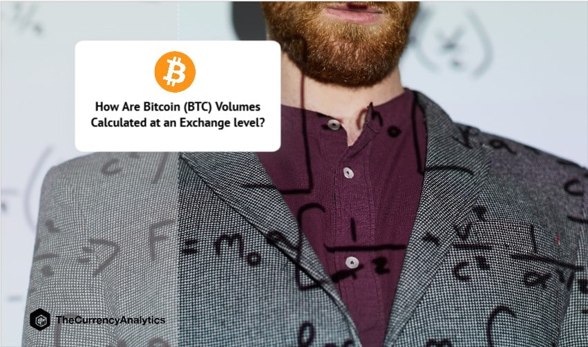 How Are Bitcoin (BTC) Volumes Calculated at an Exchange level