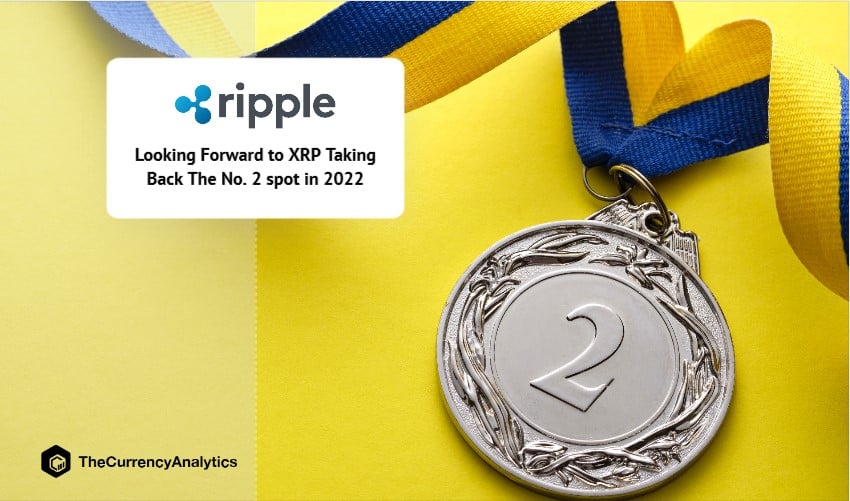 Looking Forward to XRP Taking Back The No. 2 spot in 2022