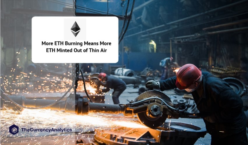 More ETH Burning Means More ETH Minted Out of Thin Air