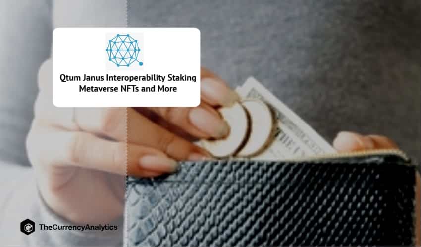Qtum Janus Interoperability Staking Metaverse NFTs and More