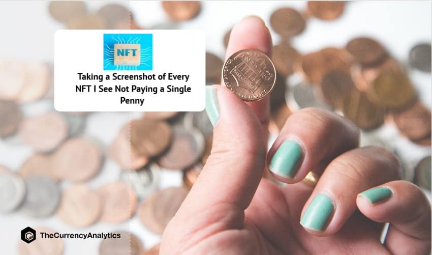 Taking a Screenshot of Every NFT I See Not Paying a Single Penny