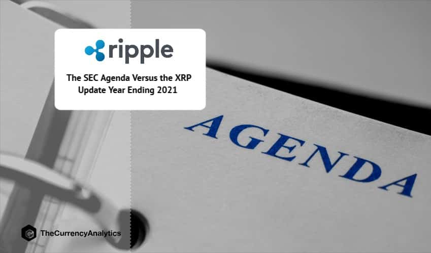 The SEC Agenda Versus the XRP Update Year Ending 2021
